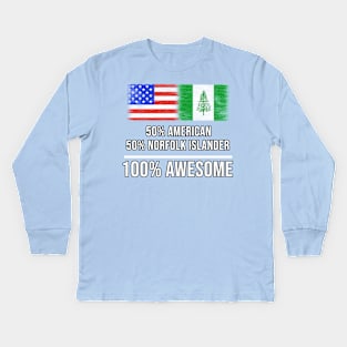 50% American 50% Norfolk Islander 100% Awesome - Gift for Norfolk Islander Heritage From Norfolk Island Kids Long Sleeve T-Shirt